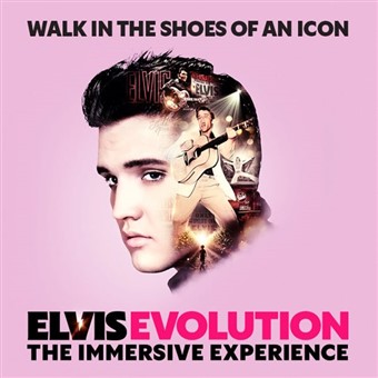 Elvis Evolution - The Immersive Experience 